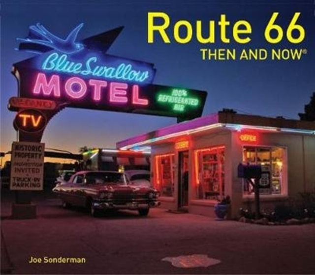 Picture: Route 66 Then and Now. Joe Sonderman.