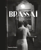 Picture: Brassai: Paris Nocturne. Sylvie Aubenas.
